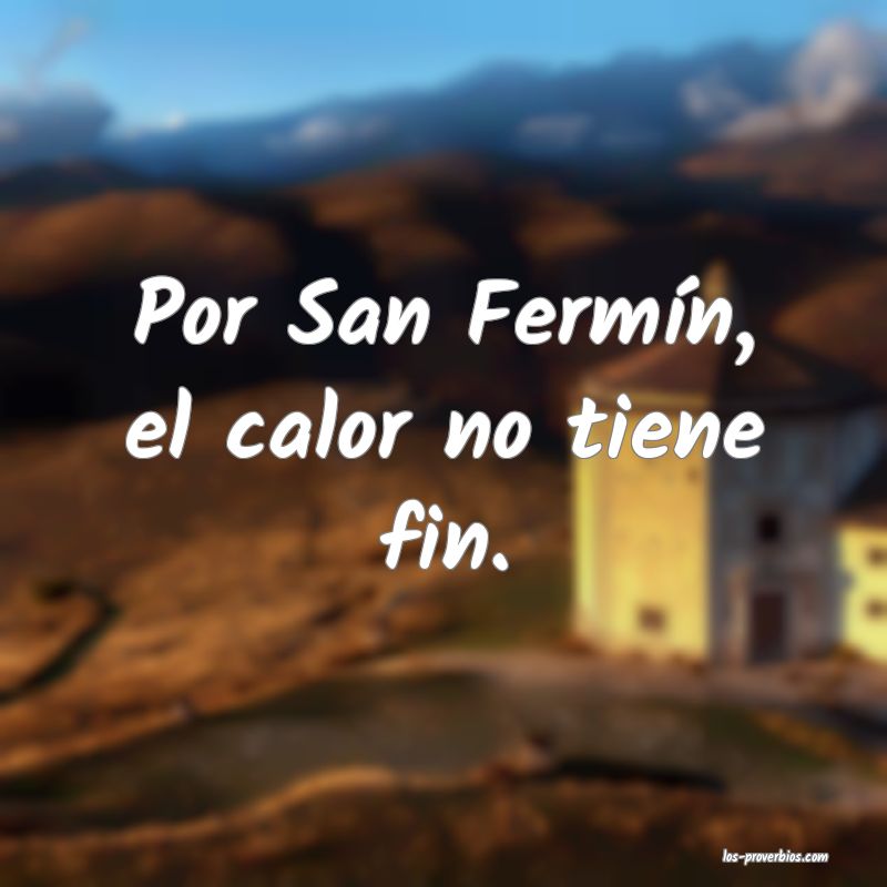 Por San Fermín, el calor no tiene fin.
