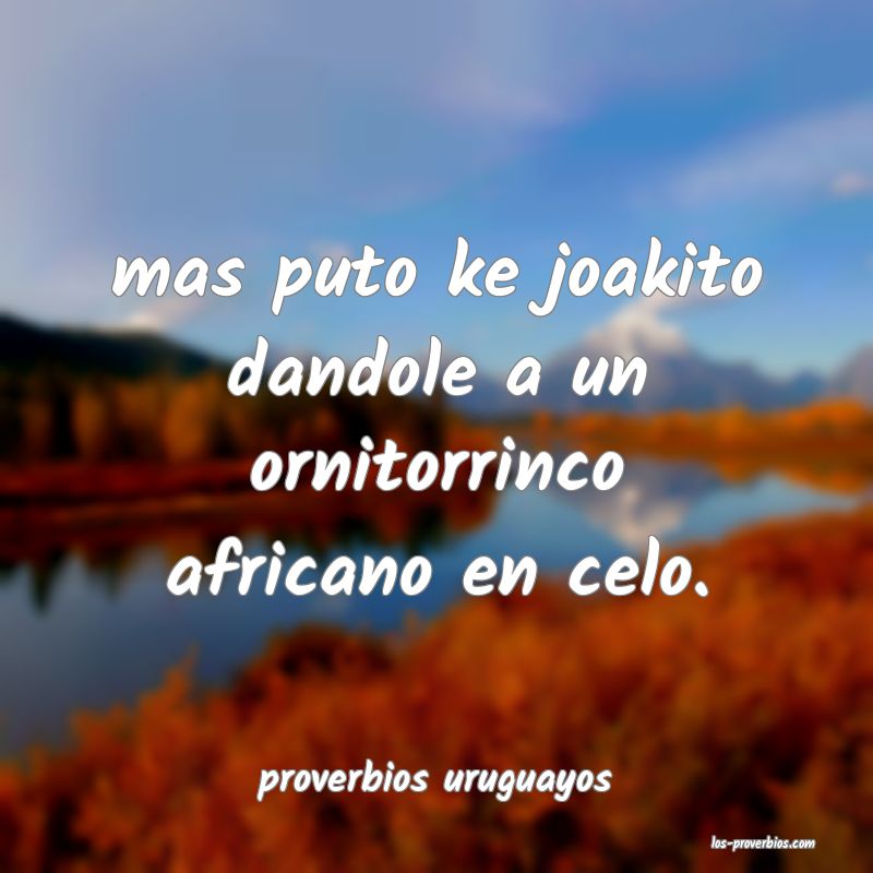 proverbios uruguayos